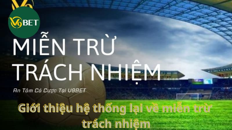 Giới thiệu hệ thống lại về miễn trừ trách nhiệm