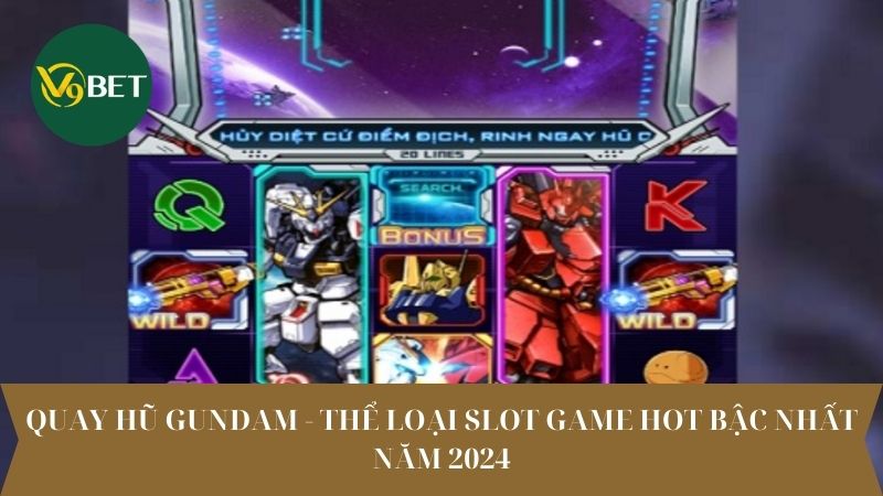 Quay hũ Gundam - Thể Loại Slot Game Hot Bậc Nhất Năm 2024